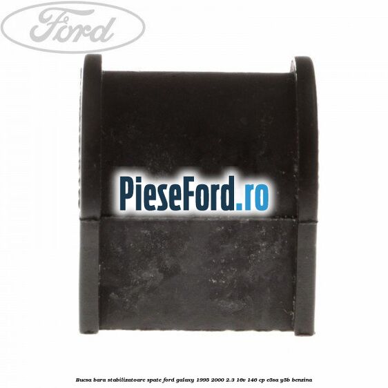Bucsa bara stabilizatoare spate Ford Galaxy 1995-2000 2.3 16V 146 cp E5SA, Y5B benzina