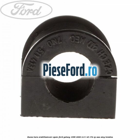 Bucsa bara stabilizatoare spate Ford Galaxy 1995-2000 2.8 i V6 174 cp Bucsa bara stabilizatoare spate Ford Galaxy 1995-2000 2.8 i V6 174 cp AAA, AMY benzina