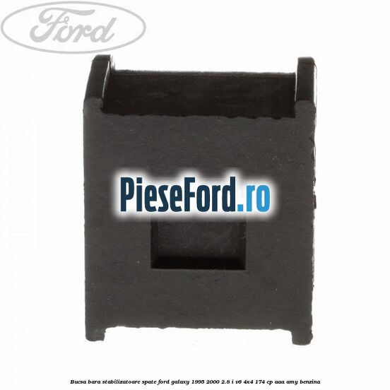 Bucsa bara stabilizatoare spate Ford Galaxy 1995-2000 2.8 i V6 4x4 174 cp AAA, AMY benzina