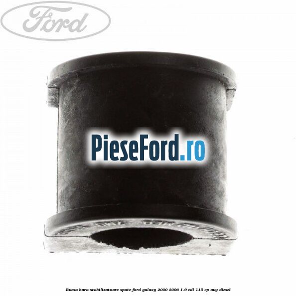 Bucsa bara stabilizatoare spate Ford Galaxy 2000-2006 1.9 TDI 115 cp AUY diesel
