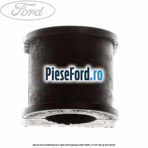 Bucsa bara stabilizatoare spate Ford Galaxy 2000-2006 1.9 TDI 150 cp BTB diesel