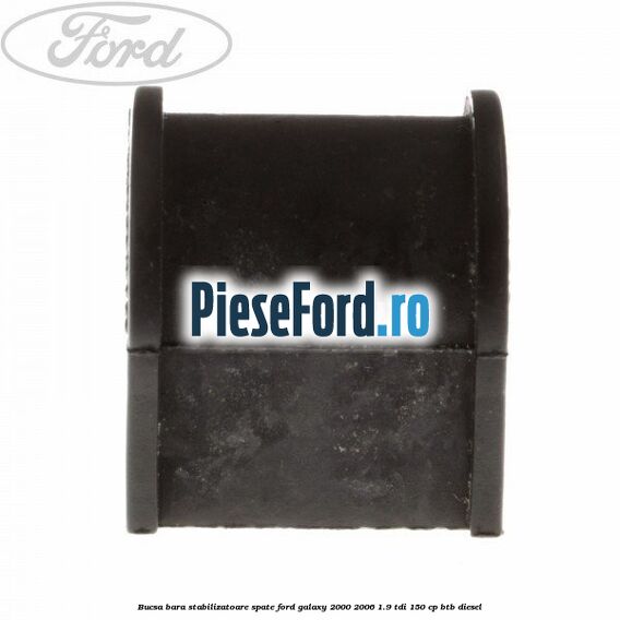 Bucsa bara stabilizatoare spate Ford Galaxy 2000-2006 1.9 TDI 150 cp BTB diesel