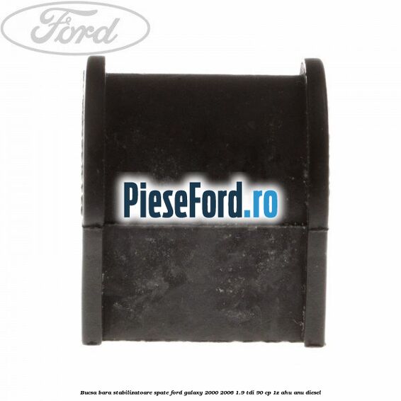 Bucsa bara stabilizatoare spate Ford Galaxy 2000-2006 1.9 TDI 90 cp 1Z, AHU, ANU diesel