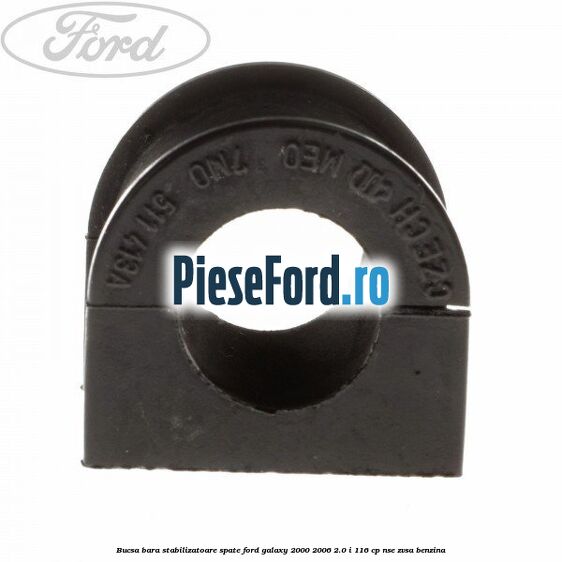 Bucsa bara stabilizatoare spate Ford Galaxy 2000-2006 2.0 i 116 cp NSE, ZVSA benzina