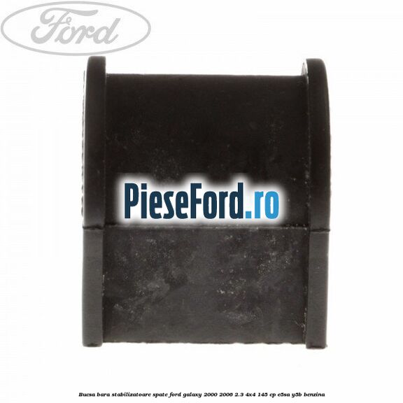 Bucsa bara stabilizatoare spate Ford Galaxy 2000-2006 2.3 4x4 145 cp E5SA, Y5B benzina
