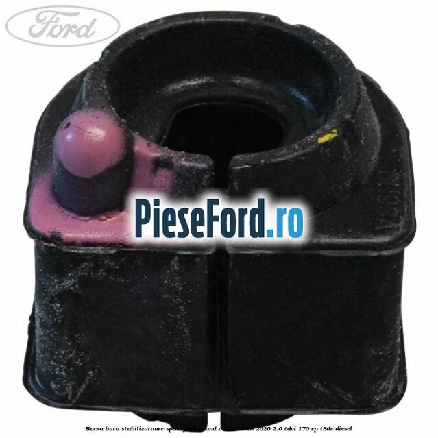 Bucsa bara stabilizatoare spate Ford Grand C-Max 2016-2020 2.0 TDCi 170 cp T8DE diesel