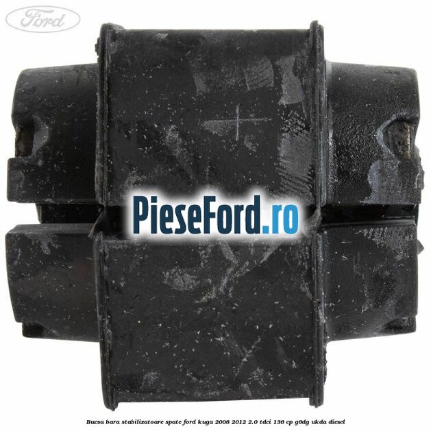 Bucsa, bara stabilizatoare spate Ford Kuga 2008-2012 2.0 TDCi 136 cp G6DG, UKDA diesel