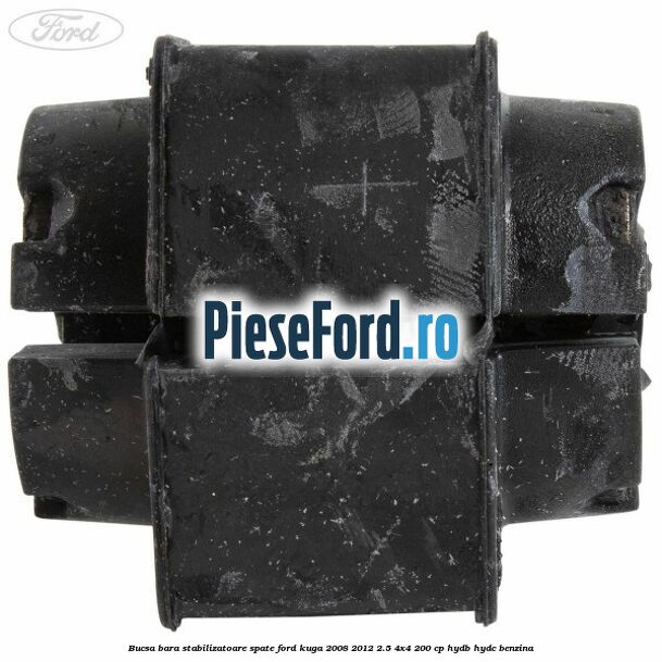 Bucsa, bara stabilizatoare spate Ford Kuga 2008-2012 2.5 4x4 200 cp HYDB, HYDC benzina