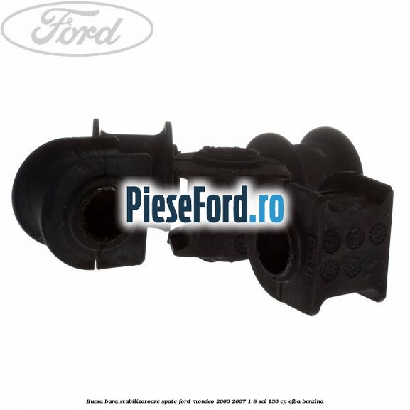 Bucsa bara stabilizatoare spate Ford Mondeo 2000-2007 1.8 SCi 130 cp CFBA benzina