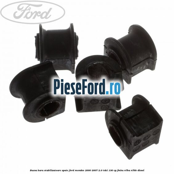 Bucsa bara stabilizatoare spate Ford Mondeo 2000-2007 2.0 TDCi 130 cp FMBA, N7BA, N7BB diesel