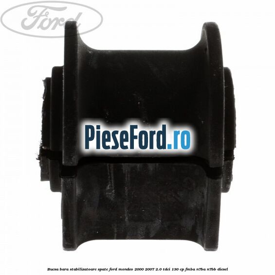 Bucsa bara stabilizatoare spate Ford Mondeo 2000-2007 2.0 TDCi 130 cp FMBA, N7BA, N7BB diesel