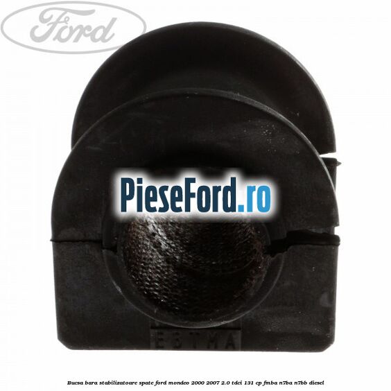 Bucsa bara stabilizatoare spate Ford Mondeo 2000-2007 2.0 TDCi 131 cp FMBA, N7BA, N7BB diesel