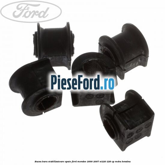 Bucsa bara stabilizatoare spate Ford Mondeo 2000-2007 ST220 226 cp MEBA benzina