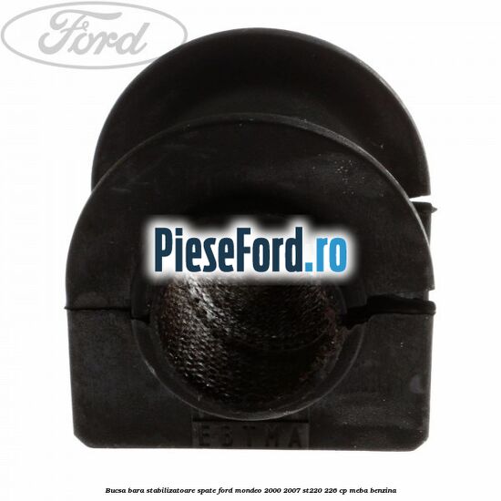 Bucsa bara stabilizatoare spate Ford Mondeo 2000-2007 ST220 226 cp MEBA benzina