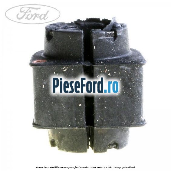 Bucsa bara stabilizatoare spate Ford Mondeo 2008-2014 2.2 TDCi 175 cp Q4BA diesel