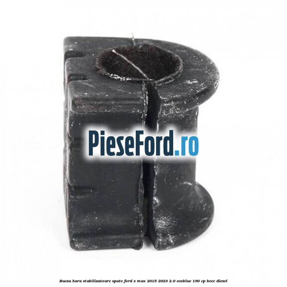Bucsa bara stabilizatoare spate Ford S-Max 2015-2023 2.0 EcoBlue 190 cp BCCC diesel