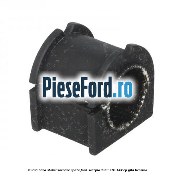 Bucsa bara stabilizatoare spate Ford Scorpio 2.3 i 16V 147 cp Y5A benzina