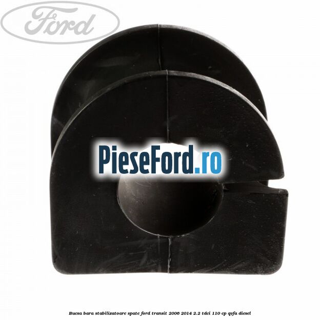 Bucsa, bara stabilizatoare spate Ford Transit 2006-2014 2.2 TDCi 110 cp