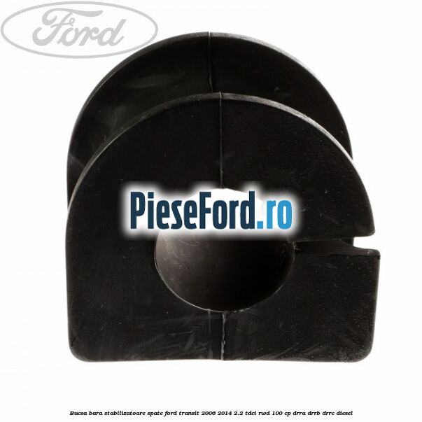 Bucsa, bara stabilizatoare spate Ford Transit 2006-2014 2.2 TDCi RWD 100 cp
