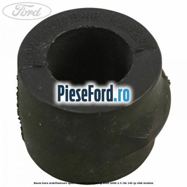 Bucsa bara stabilizatoare spate laterala Ford Galaxy 2000-2006 2.3 16V 140 cp E5SB benzina