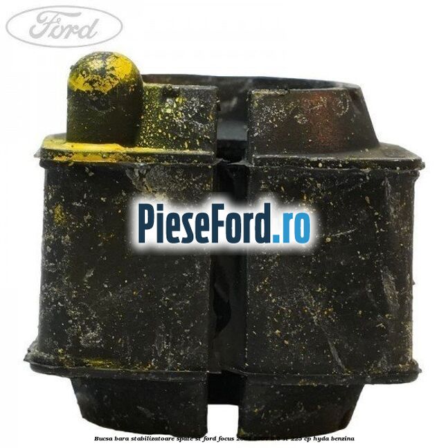 Bucsa bara stabilizatoare spate ST Ford Focus 2004-2007 2.5 ST 225 cp HYDA benzina