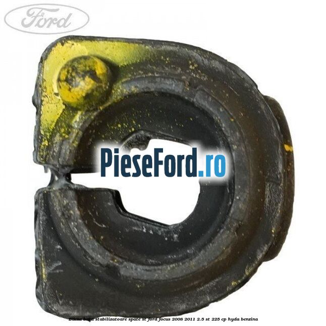 Bucsa bara stabilizatoare spate ST Ford Focus 2008-2011 2.5 ST 225 cp HYDA benzina