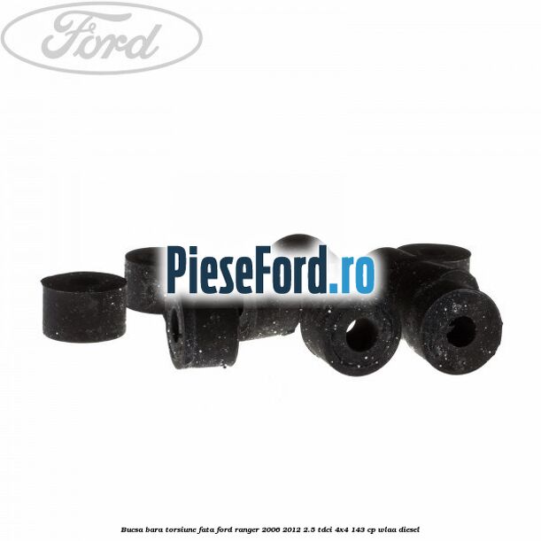 Bucsa bara torsiune fata Ford Ranger 2006-2012 2.5 TDCi 4x4 143 cp WLAA diesel