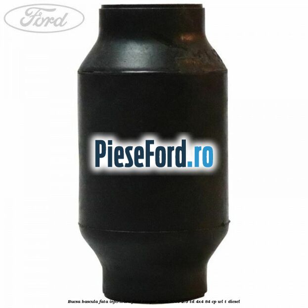 Bucsa bascula fata inferioara Ford Ranger 2002-2006 2.5 TD 4x4 84 cp Bucsa bascula fata inferioara Ford Ranger 2002-2006 2.5 TD 4x4 84 cp WL-T diesel