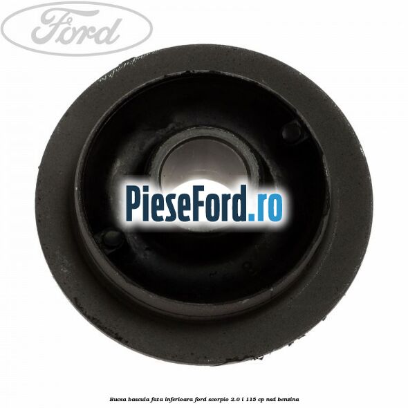 Bucsa bascula fata inferioara Ford Scorpio 2.0 i 115 cp NSD benzina