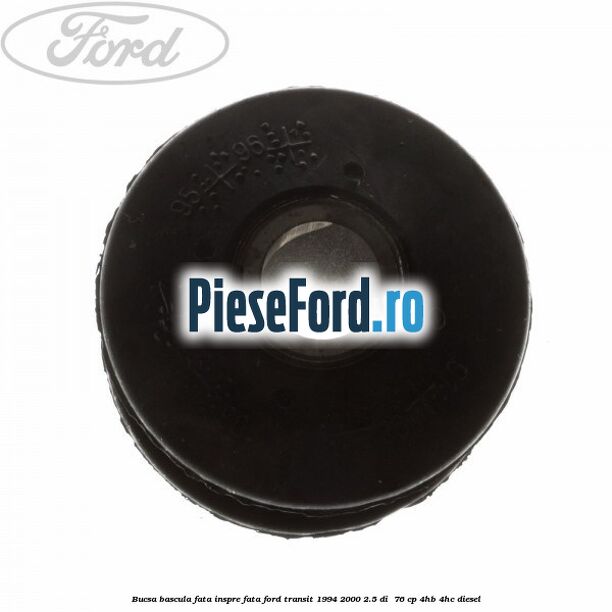 Bucsa bascula fata inspre fata Ford Transit 1994-2000 2.5 DI  76 cp 4HB, 4HC diesel