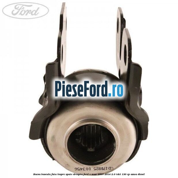 Bucsa bascula fata inspre spate dreapta Ford S-Max 2007-2014 2.0 TDCi 130 cp Bucsa bascula fata inspre spate dreapta Ford S-Max 2007-2014 2.0 TDCi 130 cp AZWA diesel