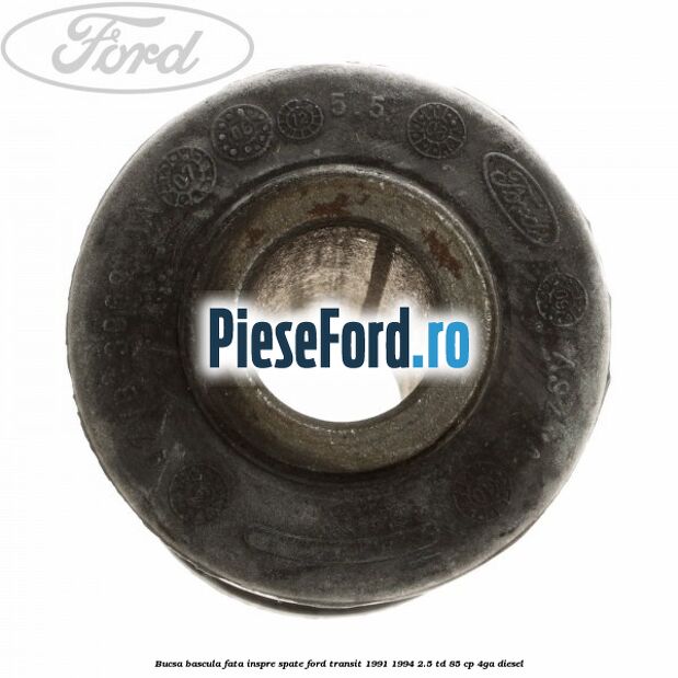 Bucsa bascula fata inspre spate Ford Transit 1991-1994 2.5 TD 85 cp 4GA diesel