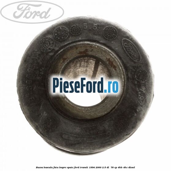 Bucsa bascula fata inspre spate Ford Transit 1994-2000 2.5 DI  76 cp 4HB, 4HC diesel