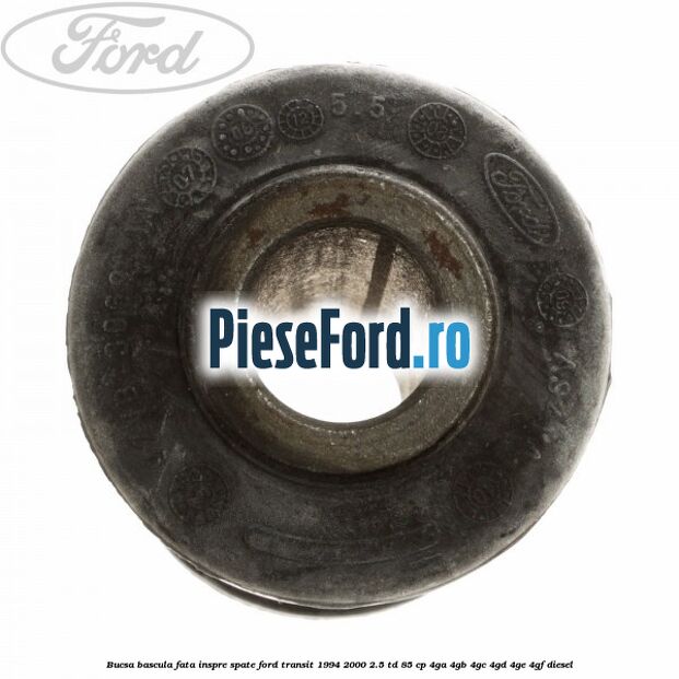 Bucsa bascula fata inspre spate Ford Transit 1994-2000 2.5 TD 85 cp 4GA, 4GB, 4GC, 4GD, 4GE, 4GF diesel