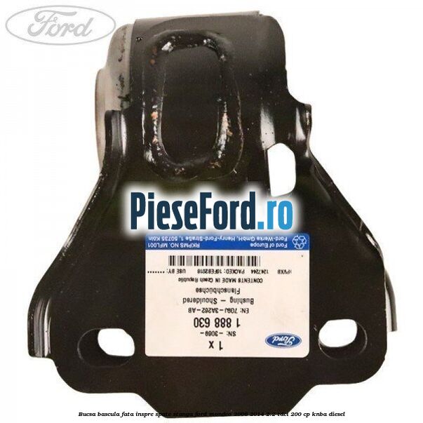 Bucsa bascula fata inspre spate stanga Ford Mondeo 2008-2014 2.2 TDCi 200 cp KNBA diesel