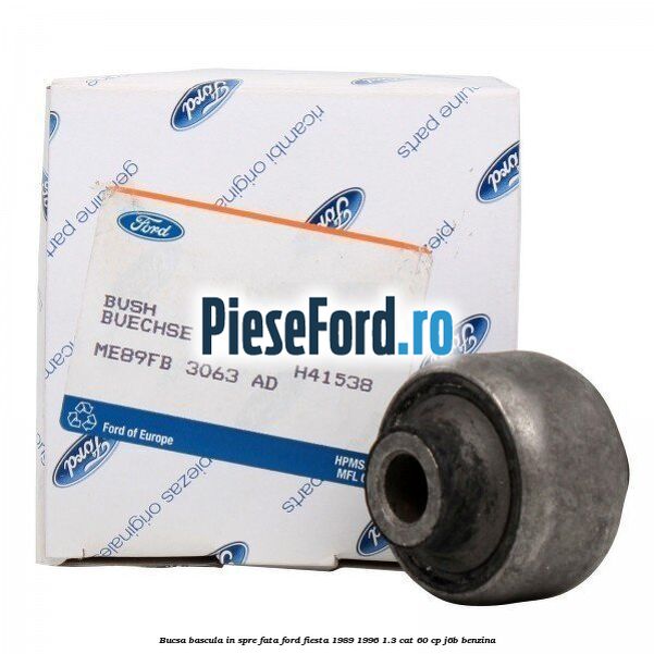 Bucsa bascula in spre fata Ford Fiesta 1989-1996 1.3 CAT 60 cp J6B benzina