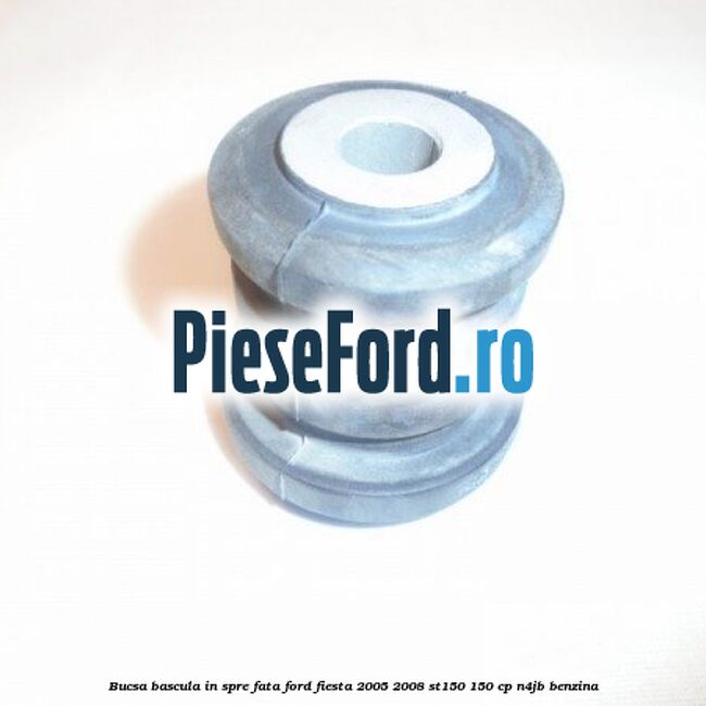Bucsa bascula in spre fata Ford Fiesta 2005-2008 ST150 150 cp N4JB benzina
