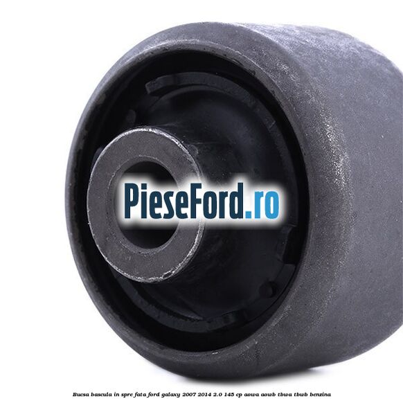 Bucsa bascula in spre fata Ford Galaxy 2007-2014 2.0 145 cp AOWA, AOWB, TBWA, TBWB benzina