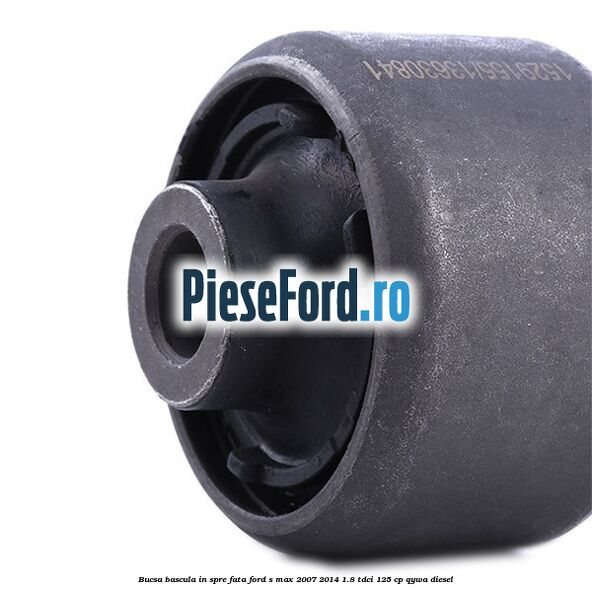 Bucsa bascula in spre fata Ford S-Max 2007-2014 1.8 TDCi 125 cp QYWA diesel