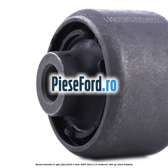 Bucsa bascula in spre fata Ford S-Max 2007-2014 2.0 EcoBoost 203 cp TNWA benzina