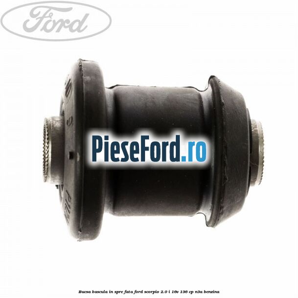 Bucsa bascula in spre fata Ford Scorpio 2.0 i 16V 136 cp N3A benzina