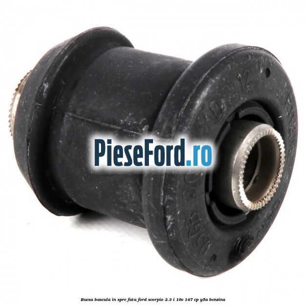 Bucsa bascula in spre fata Ford Scorpio 2.3 i 16V 147 cp Y5A benzina