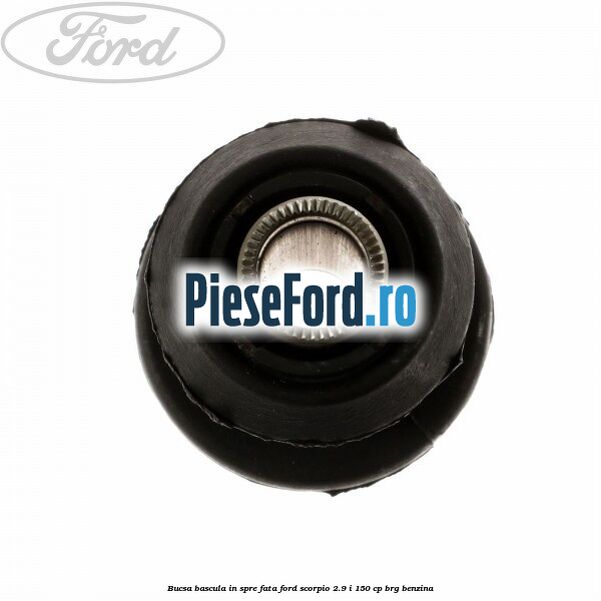 Bucsa bascula in spre fata Ford Scorpio 2.9 i 150 cp BRG benzina