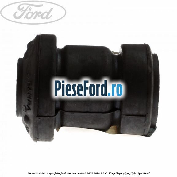 Bucsa bascula in spre fata Ford Tourneo Connect 2002-2014 1.8 Di 75 cp BHPA, P7PA, P7PB, R2PA diesel
