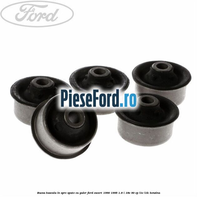 Bucsa bascula in spre spate cu guler Ford Escort 1990-1995 1.6 i 16V 90 cp L1E, L1K benzina