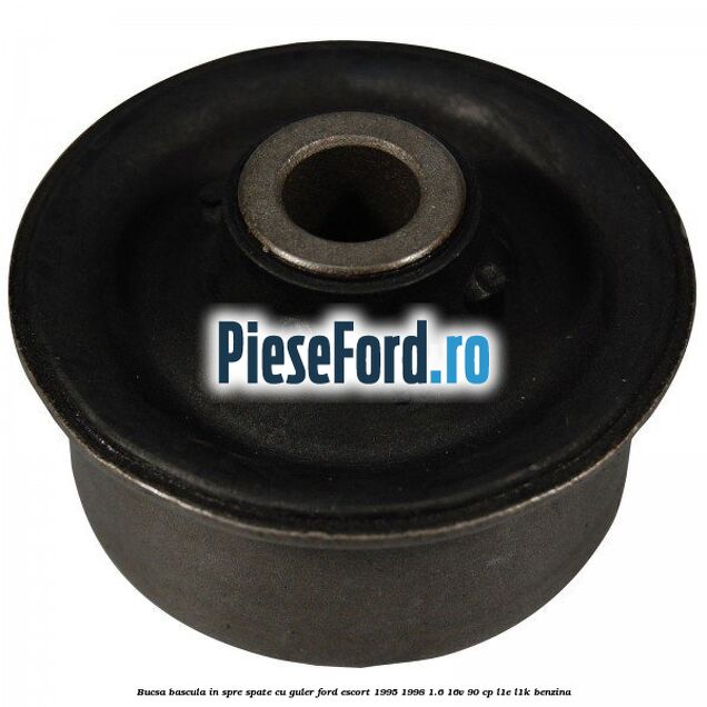 Bucsa bascula in spre spate cu guler Ford Escort 1995-1998 1.6 16V 90 cp L1E, L1K benzina