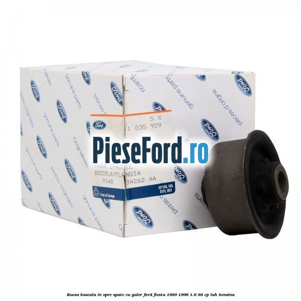 Bucsa bascula in spre spate cu guler Ford Fiesta 1989-1996 1.6 88 cp LUH benzina