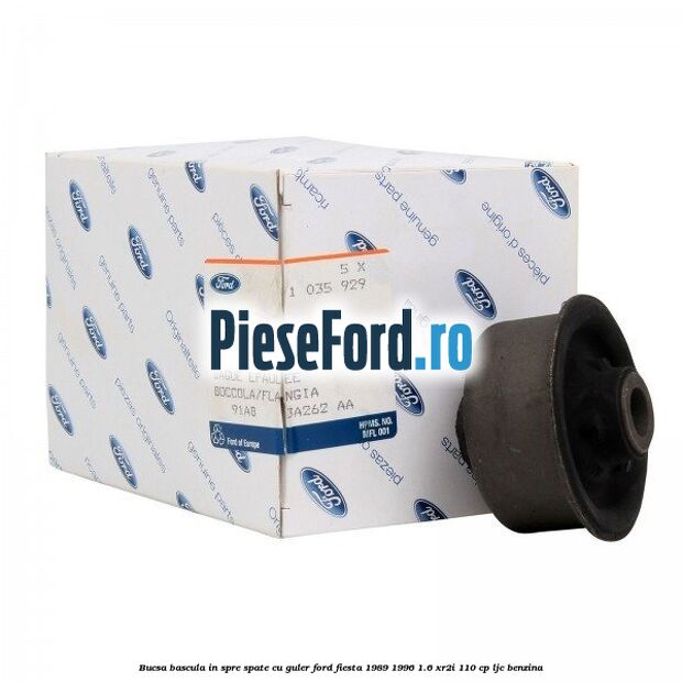 Bucsa bascula in spre spate cu guler Ford Fiesta 1989-1996 1.6 XR2i 110 cp LJC benzina