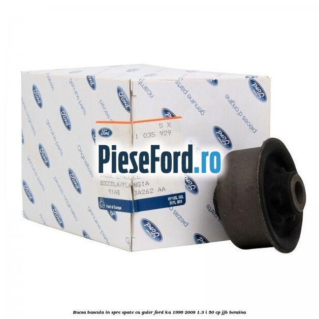 Bucsa bascula in spre spate cu guler Ford Ka 1996-2008 1.3 i 50 cp JJB benzina