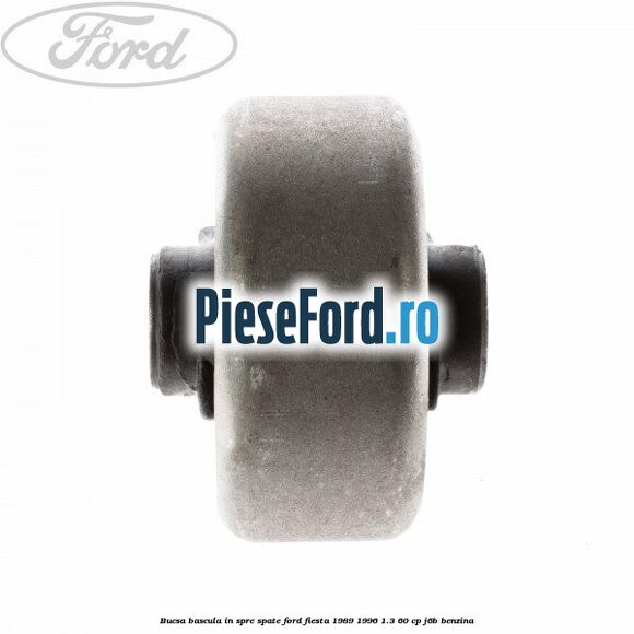 Bucsa bascula in spre spate Ford Fiesta 1989-1996 1.3 60 cp J6B benzina